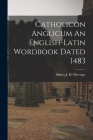 Catholicon Anglicum An English-Latin Wordbook Dated 1483 Cover Image