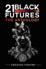 21 Black Futures By Obsidian Theatre (Editor) Cover Image