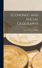 Economic and Social Geography By Sidney Everette 1903- Ekblaw Cover Image