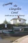 Cruising the Llangollen Canal (with one eye on its history) By John Todd Cover Image