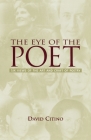 The Eye of the Poet: Six Views of the Art and Craft of Poetry By David Citino (Editor) Cover Image