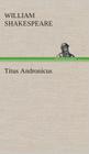 Titus Andronicus By William Shakespeare Cover Image
