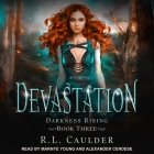 Devastation (Darkness Rising #3) By R. L. Caulder, Marnye Young (Read by), Alexander Cendese (Read by) Cover Image