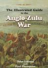 The Illustrated Guide to the Anglo-Zulu War Cover Image