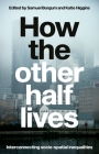 How the Other Half Lives: Interconnecting Socio-Spatial Inequalities Cover Image