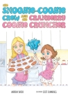 The Snookie-Cookie Crew and The Cranberry Cookie Cruncher By Andrew Snook, Scott Cummings (Illustrator) Cover Image