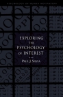 Exploring the Psychology of Interest (Psychology of Human Motivation) By Paul J. Silvia Cover Image