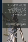 [The Charter and the Acts and Laws of His Majesties Colony of Rhode-Island, and Prividence-Plantations in America, 1719 By Rhode Island (Created by), Sidney S. (Sidney Smith) 1833 Rider (Created by), Statutes Rhode Island (Colony) Laws (Created by) Cover Image