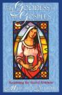 The Goddess in the Gospels: Reclaiming the Sacred Feminine By Margaret Starbird Cover Image