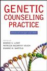 Genetic Counseling Practice: Advanced Concepts and Skills By Patricia M. Veach, Bonnie S. LeRoy, Dianne M. Bartels Cover Image