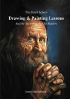 The Dutch School - Drawing & Painting Lessons: And the Secret of the Old Masters By Jennie Smallenbroek Cover Image