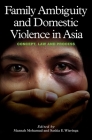Family Ambiguity and Domestic Violence in Asia: Concept, Law and Strategy By Maznah Mohamad (Editor), Saskia E. Wieringa (Editor) Cover Image
