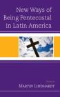 New Ways of Being Pentecostal in Latin America Cover Image