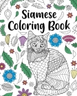 Siamese Cat Coloring Book: Siamese Cat Owner Gift, Floral Mandala Coloring Pages, Cat Mom Cover Image