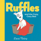 Ruffles and the Cozy, Cozy Bed By David Melling, David Melling (Illustrator) Cover Image