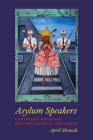 Asylum Speakers: Caribbean Refugees and Testimonial Discourse By April Shemak Cover Image