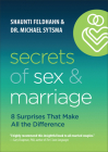Secrets of Sex and Marriage: 8 Surprises That Make All the Difference By Shaunti Feldhahn, Michael Sytsma Cover Image