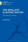 The Smallest Slavonic Nation: The Sorbs of Lusatia (History: Bloomsbury Academic Collections) Cover Image