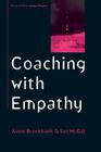 Coaching with Empathy (Coaching in Practice) By Anne Brockbank, Ian McGill Cover Image