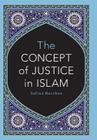 The Concept of Justice in Islam By Safraz Bacchus Cover Image