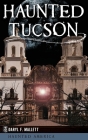 Haunted Tucson (Haunted America) Cover Image