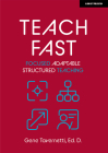 Teach Fast: Focused Adaptable Structured Teaching By Gene Tavernetti Cover Image