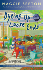 Dyeing Up Loose Ends (A Knitting Mystery #16) Cover Image