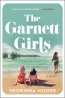 The Garnett Girls: A Novel By Georgina Moore Cover Image