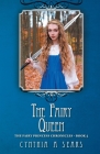 The Fairy Queen: The Fairy Princess Chronicles - Book 5 Cover Image