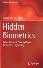 Hidden Biometrics: When Biometric Security Meets Biomedical Engineering (Bioengineering) By Amine Nait-Ali (Editor) Cover Image