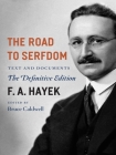The Road to Serfdom: Text and Documents--The Definitive Edition (The Collected Works of F. A. Hayek #2) By F. A. Hayek, Bruce Caldwell (Editor), Bruce Caldwell (Foreword by), Bruce Caldwell (Introduction by) Cover Image