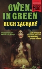 Gwen, in Green (Paperbacks from Hell) By Hugh Zachary, Will Errickson (Introduction by) Cover Image
