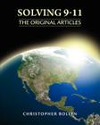 Solving 9-11: The Original Articles By Christopher Lee Bollyn, Christopher Lee Bollyn (Editor) Cover Image