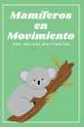 Mamíferos en Movimiento: Un libro para primeros lectores Cover Image