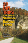 20 Day Trips in and around the Shawnee National Forest (Shawnee Books) By Larry P. Mahan, Donna J. Mahan Cover Image
