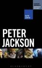 Peter Jackson (Bloomsbury Companions to Contemporary Filmmakers) By Alfio Leotta Cover Image