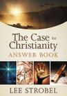 The Case for Christianity Answer Book By Lee Strobel Cover Image