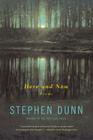 Here and Now: Poems By Stephen Dunn Cover Image
