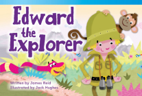 Edward the Explorer (Literary Text) By James Reid Cover Image