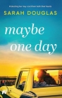 Maybe One Day By Sarah Douglas Cover Image