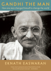 Gandhi the Man: How One Man Changed Himself to Change the World Cover Image