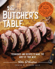 The Butcher's Table: Techniques and Recipes to Make the Most of Your Meat Cover Image