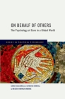 On Behalf of Others: The Psychology of Care in a Global World By Sarah Scuzzarello, Catarina Kinnvall, Kristen R. Monroe Cover Image