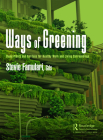 Ways of Greening: Using Plants and Gardens for Healthy Work and Living Surroundings Cover Image