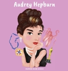 Audrey Hepburn: (Children's Biography Book, WW2 Stories for Kids, Old Hollywood Actress, Meaningful Gift for Boys & Girls) Cover Image