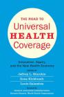 The Road to Universal Health Coverage: Innovation, Equity, and the New Health Economy By Jeffrey L. Sturchio (Editor), Ilona Kickbusch (Editor), Louis Galambos (Editor) Cover Image