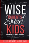 Wise parents, Smart kids: How to raise a genius ? Cover Image