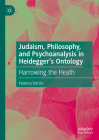 Judaism, Philosophy, and Psychoanalysis in Heidegger's Ontology: Harrowing the Heath Cover Image