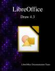 LibreOffice Draw 4.3 By Libreoffice Documentation Team Cover Image