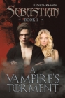 Sebastian Book 1: A Vampire's Torment Cover Image